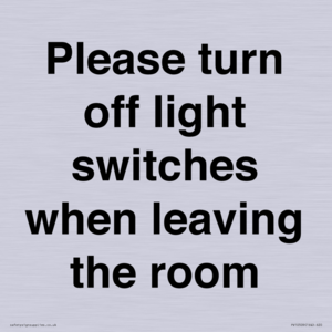 Please turn off light switches when leaving the room